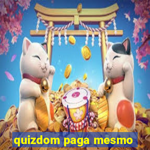 quizdom paga mesmo